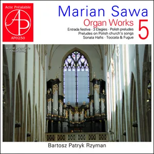 Marian Sawa - Organ Works 5 - Bartosz Patryk Rzyman