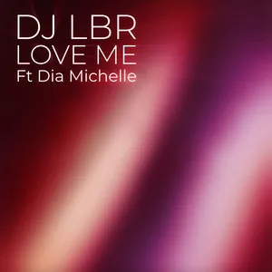 Love Me - DJ LBR