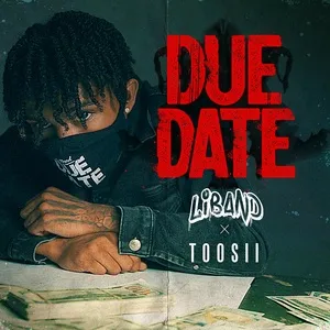 Due Date (Single) - LiBand, Toosii