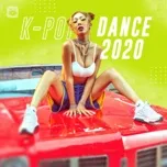 Nghe và tải nhạc hay K-POP Dance 2020 về điện thoại