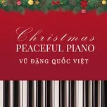 Nghe nhạc Christmas Peaceful Piano - Vũ Đặng Quốc Việt