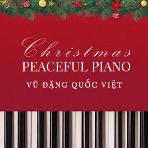 Christmas Peaceful Piano - Vũ Đặng Quốc Việt