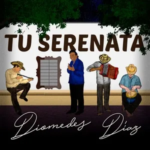 Tu Serenata - Diomedes Diaz, Colacho Mendoza