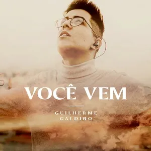 Você Vem - Guilherme Galdino