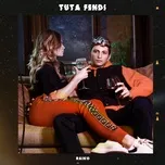 Nghe nhạc Tuta Fendi - Raiko