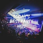 Nghe và tải nhạc Mp3 Today's Best Party Hits miễn phí về điện thoại