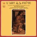 Download nhạc L'Art de la Flûte - La Flûte traversière du XVIIème siècle à nos jours về điện thoại