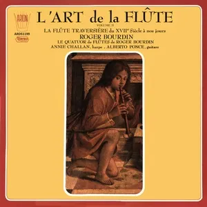 L'Art de la Flûte - La Flûte traversière du XVIIème siècle à nos jours - Le Quatuor a flutes de Roger Bourdin