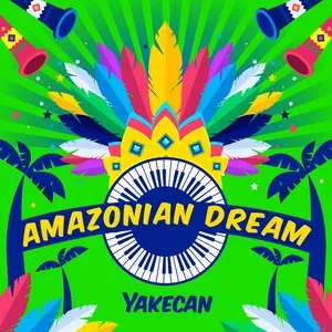 Amazonian Dream - YAKECAN