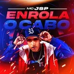 Nghe và tải nhạc Mp3 Enrola o Cabo trực tuyến miễn phí