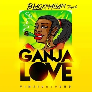 Ganja Love - Blaqkmallam Fyah