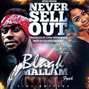 Never Sell Out - Blaqkmallam Fyah
