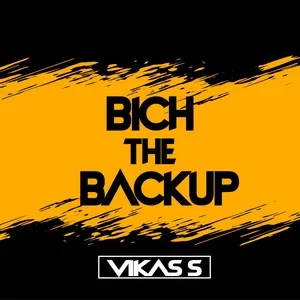 Bich The Backup - Vikas S