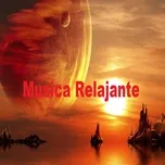 Tải nhạc Musica Relajante hot nhất về máy