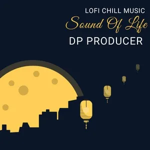 Nghe nhạc Lofi Chill Music - Sound Of Life (EP) - DP