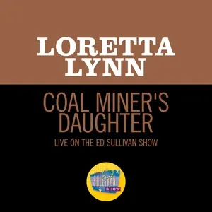Ca nhạc Coal Miner's Daughter (Live On The Ed Sullivan Show, May 30, 1971) - Loretta Lynn