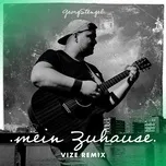 Tải nhạc hot Mein Zuhause (VIZE Remix) Mp3