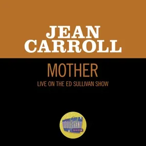 Mother (Live On The Ed Sullivan Show, March 2, 1958) - Jean Carroll