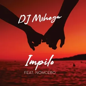 Impilo - DJ Mshega, Nomcebo