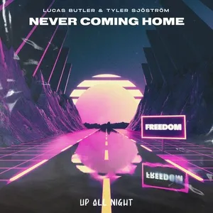 Never Coming Home - Lucas Butler, Tyler Sjostrom