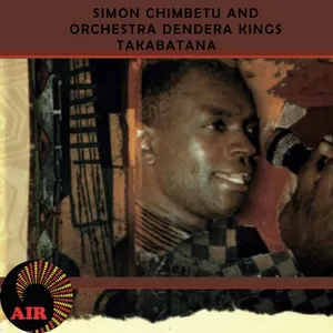 Takabatana - Simon Chimbetu & Orchestra Dendera Kings