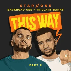 This Way, Pt. 2 - Star.One, Trillary Banks, BackRoad Gee