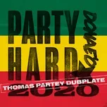 Tải nhạc hay Party Hard (Thomas Partey Dubplate) nhanh nhất về điện thoại