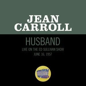 Husband (Live On The Ed Sullivan Show, June 16, 1957) - Jean Carroll