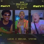 Nghe nhạc MASHUP 'OS MENINU' II: Direito De Te Amar / Meiga E Abusada / Solução / Para / Ela Vem miễn phí tại NgheNhac123.Com