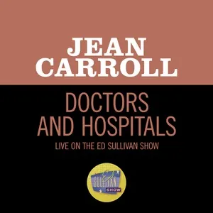 Doctors And Hospitals (Live On The Ed Sullivan Show, January 15, 1956) - Jean Carroll