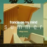 Summer (Village Remix) - Francis On My Mind