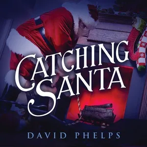 Nghe nhạc Catching Santa - David Phelps