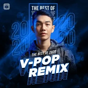 Top V-POP REMIX Hot Nhất 2020 - V.A