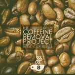 Tải nhạc The Coffeine Removal Project - cup 8 Mp3 hay nhất