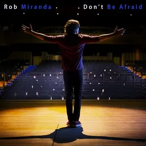 Don't Be Afraid - Rob Miranda