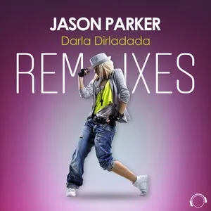 Darla Dirladada (The Remixes) - Jason Parker