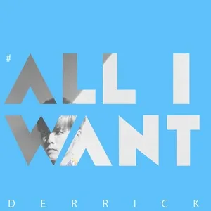 All I Want - Derrick Hoh