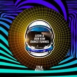 Nghe nhạc Dance Tunnel - Leon, Ben Kim