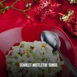 Download nhạc Mp3 Scarlet Mistletoe Songs hot nhất về máy