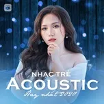 Ca nhạc Nhạc Trẻ Acoustic Hay Nhất 2020 - V.A