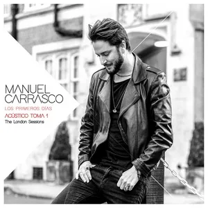 Los Primeros Días - Acústico Toma 1 (The London Sessions) - Manuel Carrasco