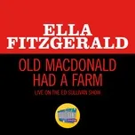 Old MacDonald Had A Farm (Live On The Ed Sullivan Show, November 29, 1964) - Ella Fitzgerald