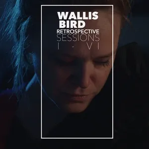 Retrospective Sessions - Wallis Bird