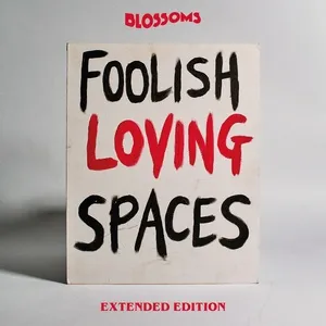 Foolish Loving Spaces (Extended Edition) - Blossoms