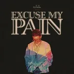 Tải nhạc Excuse My Pain hot nhất
