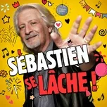 Download nhạc Sébastien se lâche hay nhất