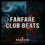 Tải nhạc Mp3 Thomas Gold Presents: Fanfare Club Beats nhanh nhất