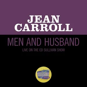 Men And Husband (Live On The Ed Sullivan Show, September 17, 1950) - Jean Carroll