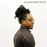 Nghe và tải nhạc Champagne Rain Mp3 hot nhất