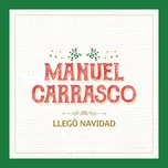 Llegó Navidad - Manuel Carrasco